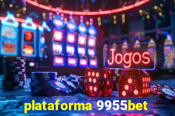 plataforma 9955bet